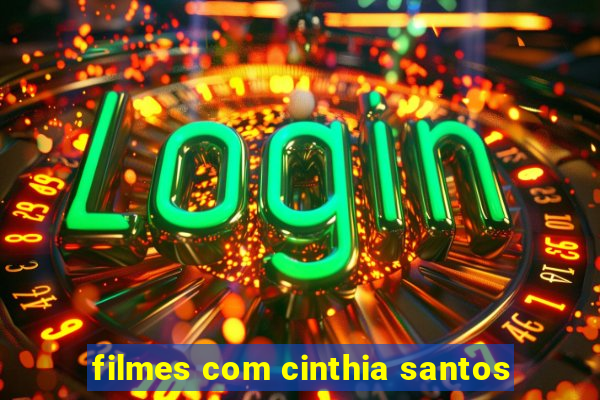 filmes com cinthia santos